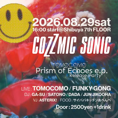 COZZMIC SONIC -“Tomocomo – Prism of Echoes e.p.” Release Party-